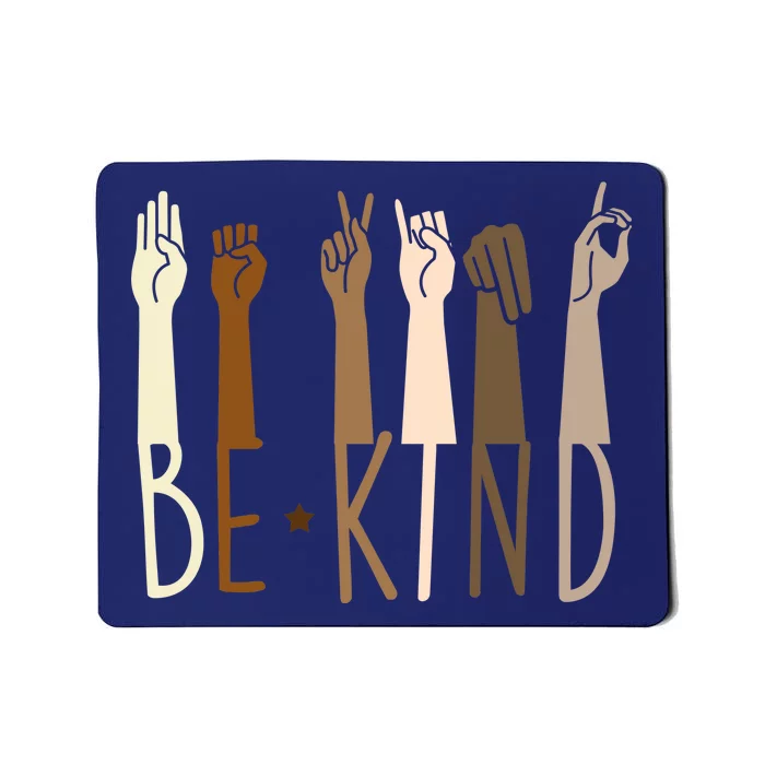 Sign Language Be Kind To All Mousepad