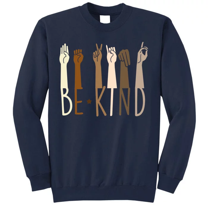 Sign Language Be Kind To All Tall Sweatshirt