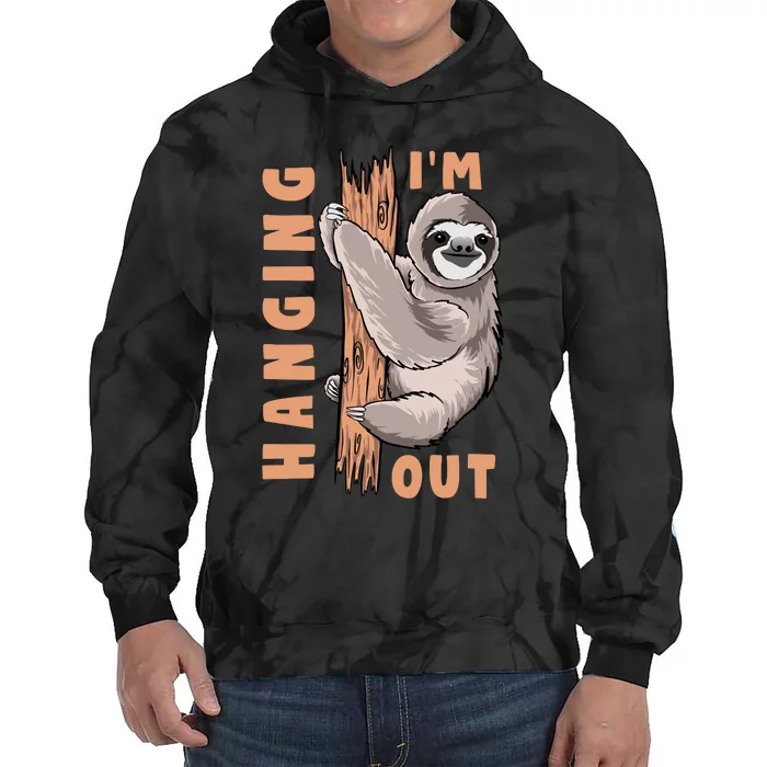 Sloth Im Hanging Out Tie Dye Hoodie