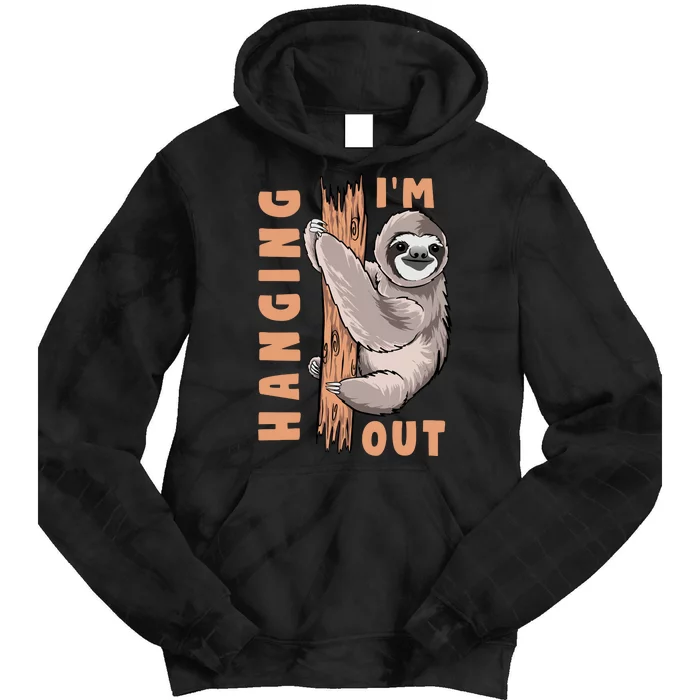 Sloth Im Hanging Out Tie Dye Hoodie