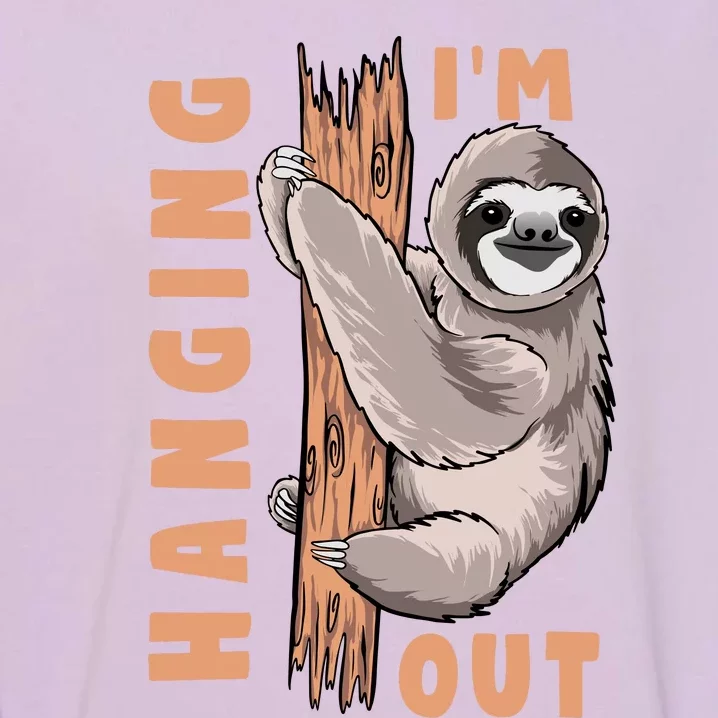 Sloth Im Hanging Out Garment-Dyed Sweatshirt