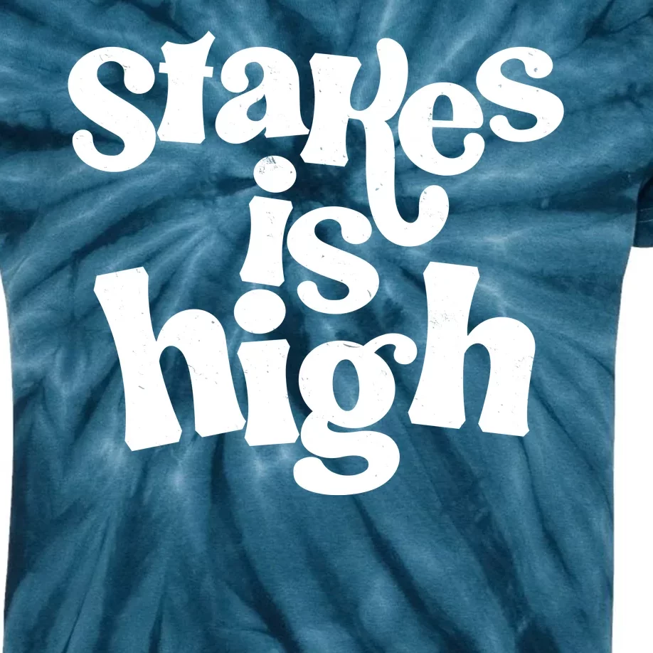 Stakes Is High Kids Tie-Dye T-Shirt