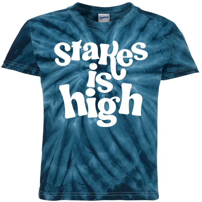 Stakes Is High Kids Tie-Dye T-Shirt