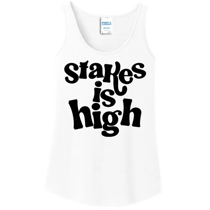 Stakes Is High Ladies Essential Tank