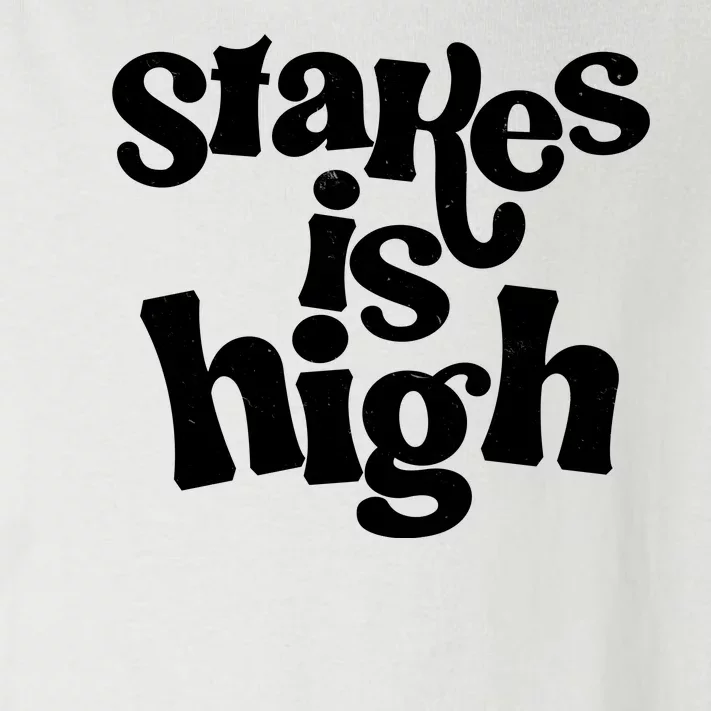 Stakes Is High Toddler Long Sleeve Shirt