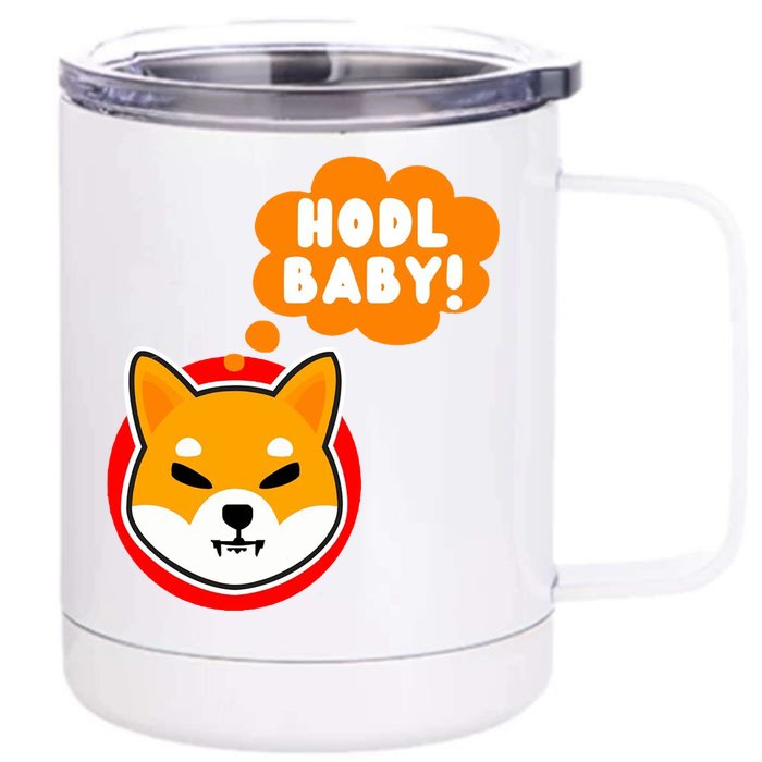 Shiba Inu Hodl Baby Front & Back 12oz Stainless Steel Tumbler Cup