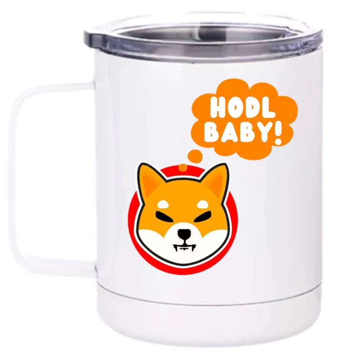 Shiba Inu Hodl Baby Front & Back 12oz Stainless Steel Tumbler Cup