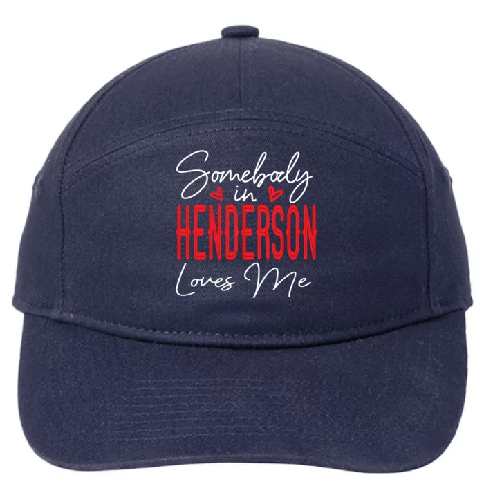 Somebody In Henderson Loves Me Nevada Relationship Matching Gift 7-Panel Snapback Hat