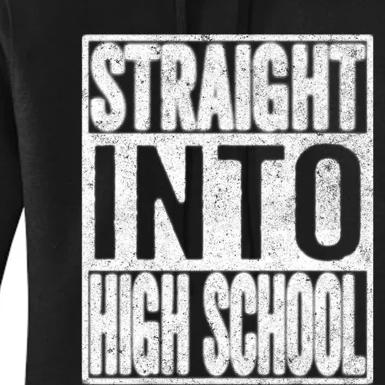 Straight Into High School Back To School Funny Gift Women's Pullover Hoodie