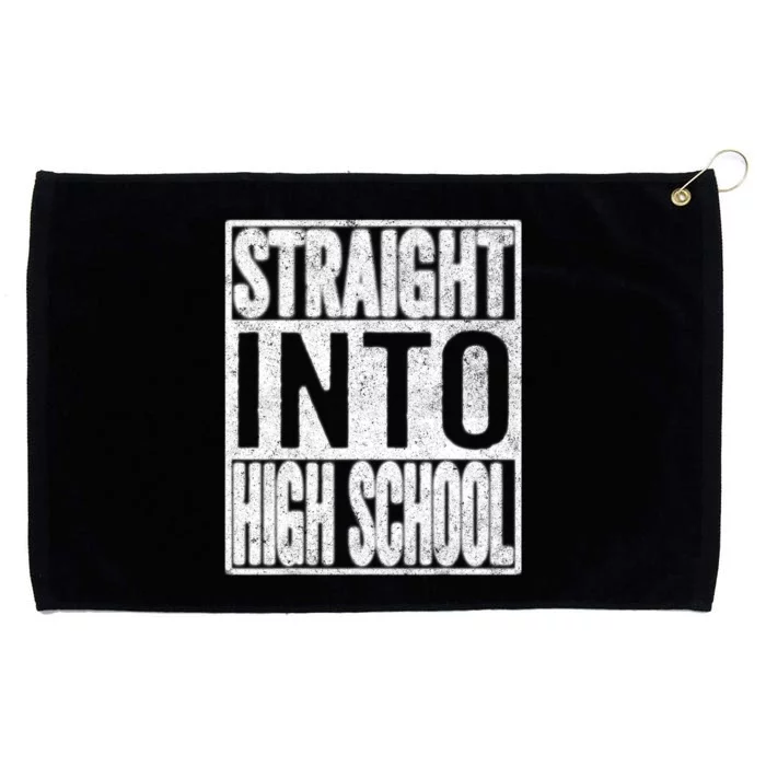 Straight Into High School Back To School Funny Gift Grommeted Golf Towel