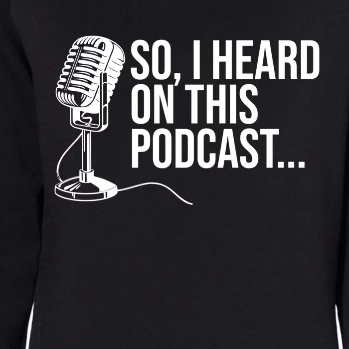 So I Heard On This Podcast Novelty Microphone Funny Gift Womens California Wash Sweatshirt