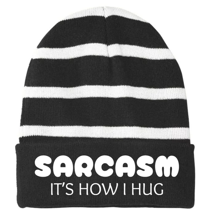 Sarcasm ItS How I Hug Funny Sarcastic Striped Beanie with Solid Band