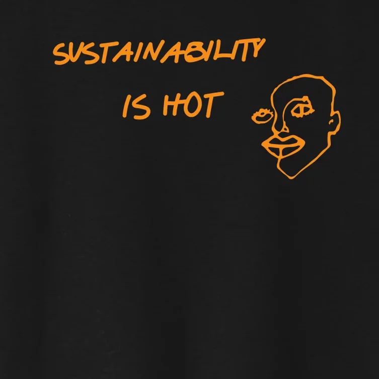 Sustainability Is Hot Women's Crop Top Tee