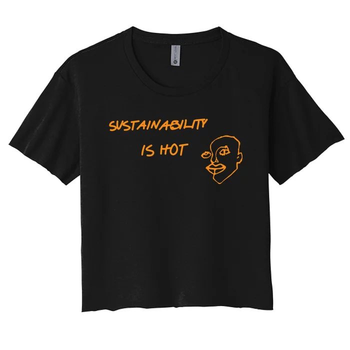 Sustainability Is Hot Women's Crop Top Tee