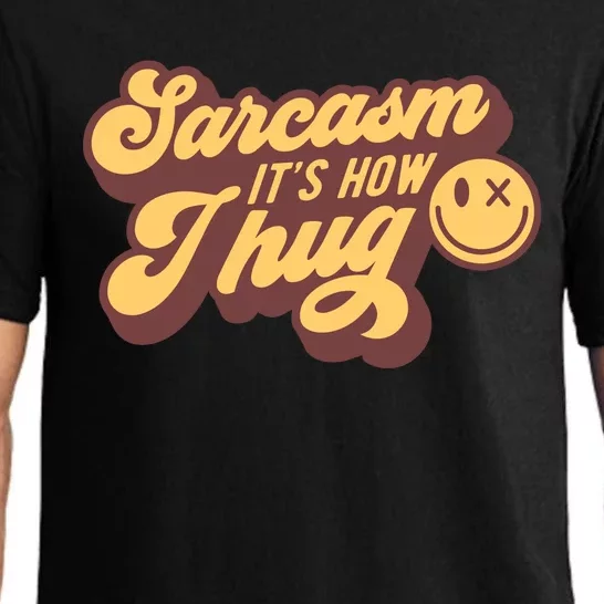 Sarcasm ItS How I Hug Pajama Set