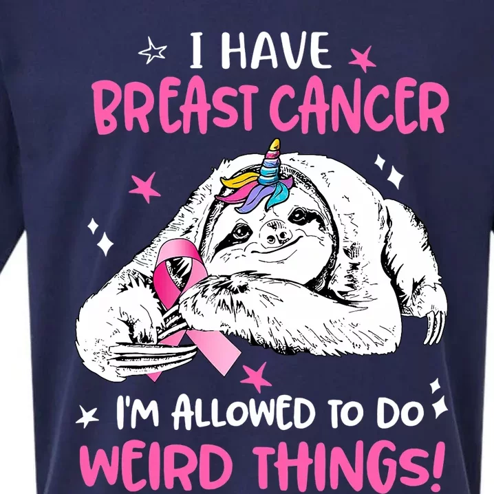 Sloth I Have Breast Cancer IM Allowed To Do Weird Things Sueded Cloud Jersey T-Shirt