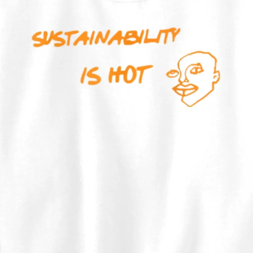 Sustainability Is Hot Kids Sweatshirt