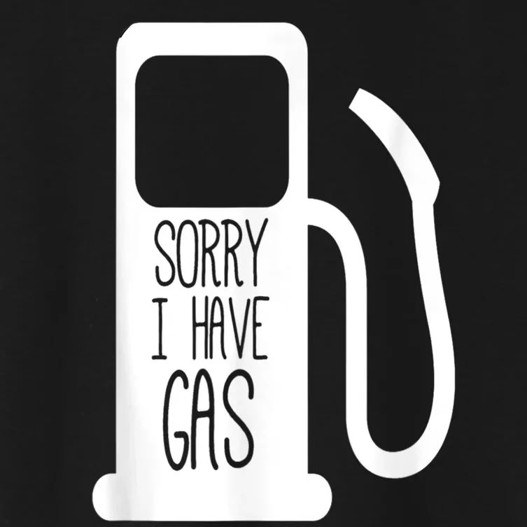 Sorry I Have Gas Funny Fart Toilet Humor Pump Women's Crop Top Tee