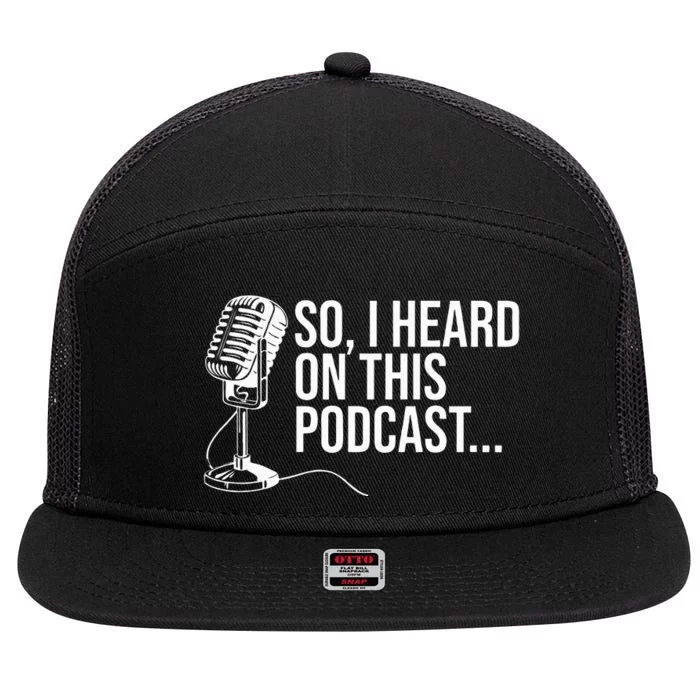 So I Heard on This Podcast Novelty Microphone Funny 7 Panel Mesh Trucker Snapback Hat