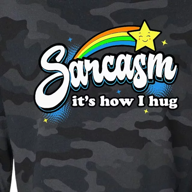 Sarcasm ItS How I Hug Cropped Pullover Crew