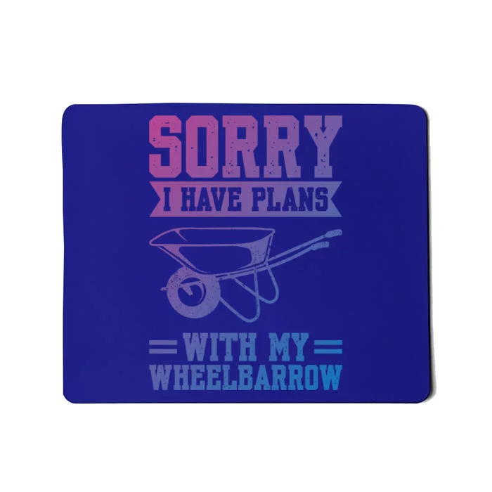 Sorry I Have Plans With My Wheelbarrow Construction Worker Funny Gift Mousepad