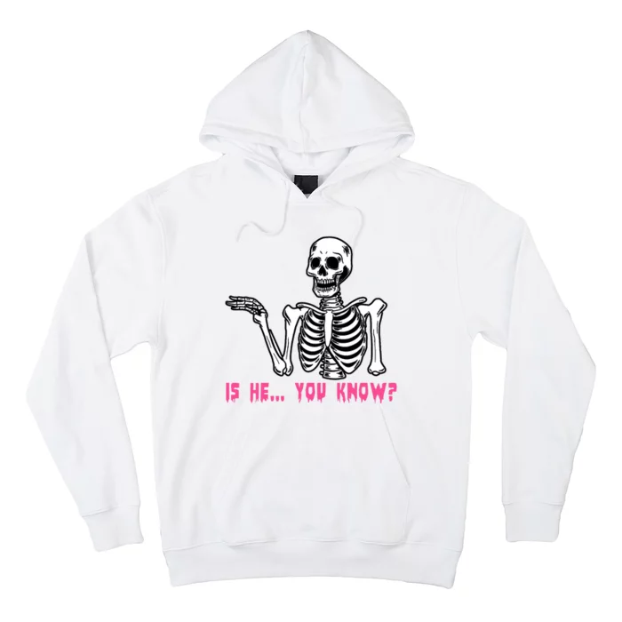 Skeleton Is He You Know Meme Hoodie