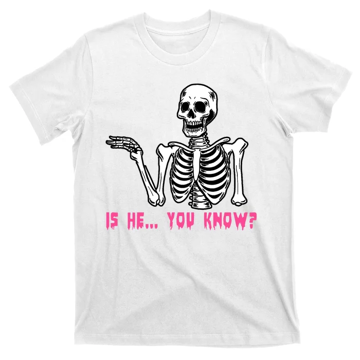 Skeleton Is He You Know Meme T-Shirt