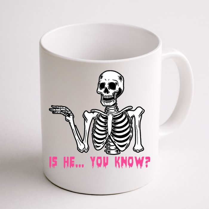 Skeleton Is He You Know Meme Front & Back Coffee Mug