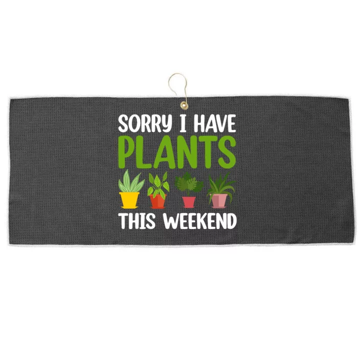 Sorry I Have Plants This Weekend Funny Plant Garden Lover Large Microfiber Waffle Golf Towel