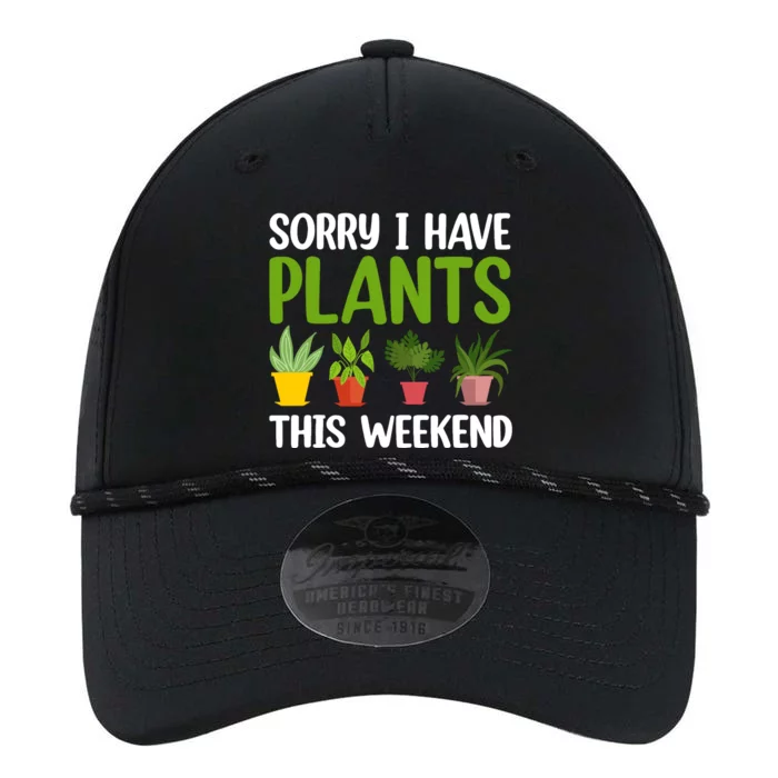 Sorry I Have Plants This Weekend Funny Plant Garden Lover Performance The Dyno Cap