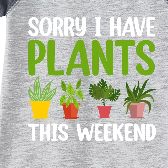 Sorry I Have Plants This Weekend Funny Plant Garden Lover Infant Baby Jersey Bodysuit