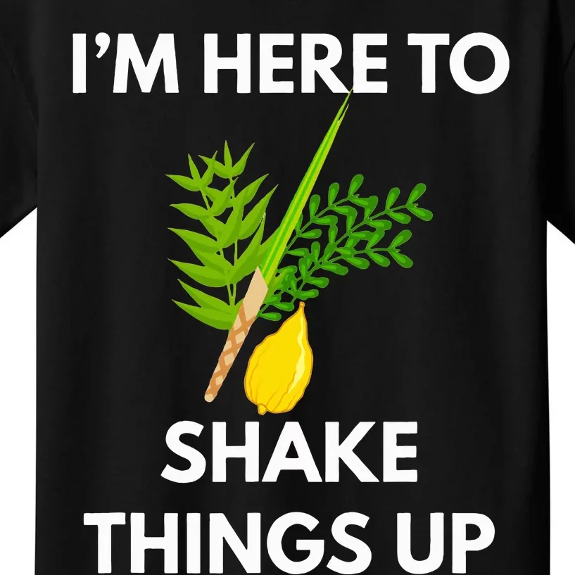 Sukkot IM Here To Shake Things Up Lulav Etrog Jewish Sukkah Kids T-Shirt