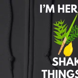 Sukkot IM Here To Shake Things Up Lulav Etrog Jewish Sukkah Full Zip Hoodie