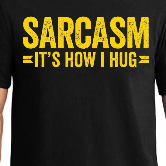 Sarcasm ItS How I Hug Pajama Set