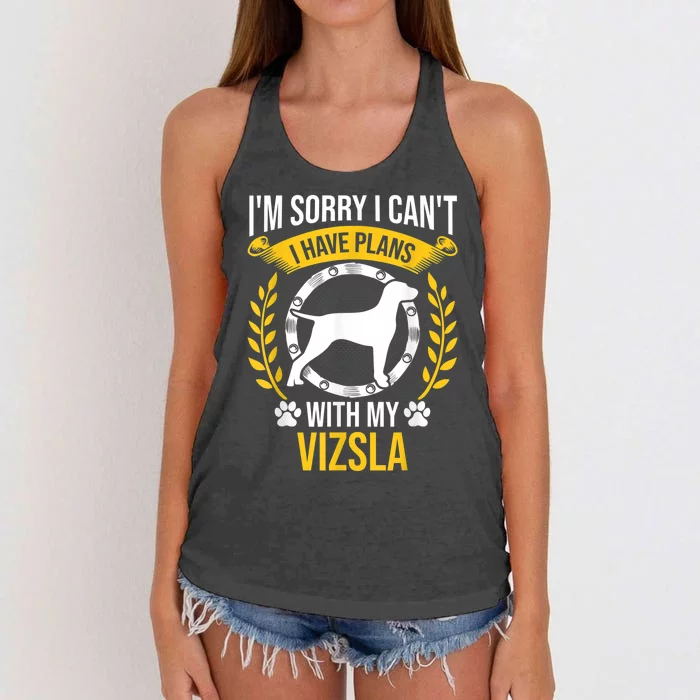 Sorry I Have Plans With My Vizsla Dog Lover Women's Knotted Racerback Tank