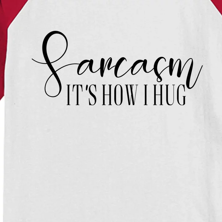 Sarcasm Is How I Hug Kids Colorblock Raglan Jersey