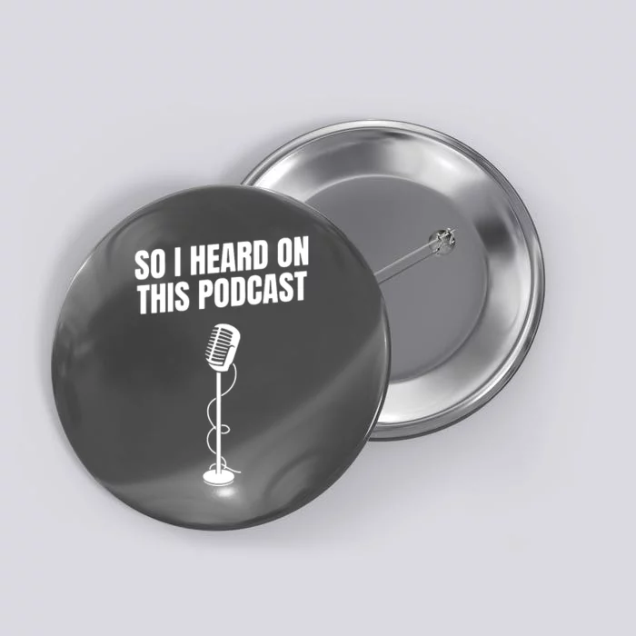 So I Heard On This Podcast Button