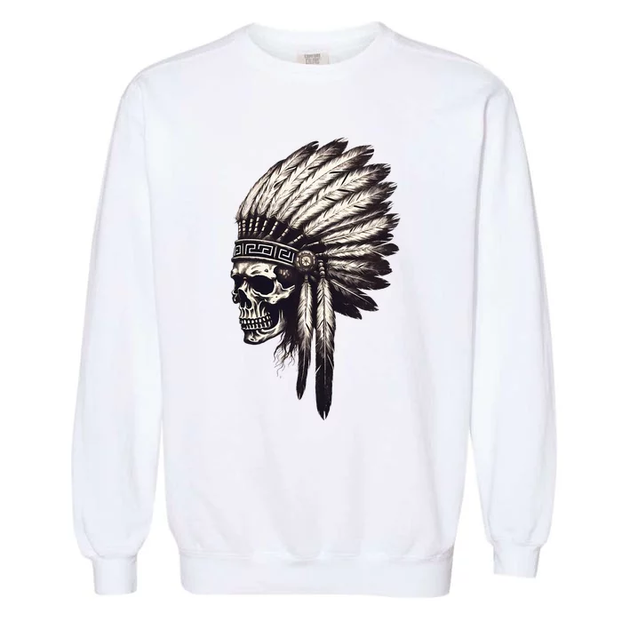 Skull Indian Headdress Skull Chief Indian Skull Garment-Dyed Sweatshirt