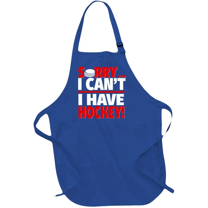 Sorry I Have Hockey Hockey Coach Or Hockey Player Gift Full-Length Apron With Pocket