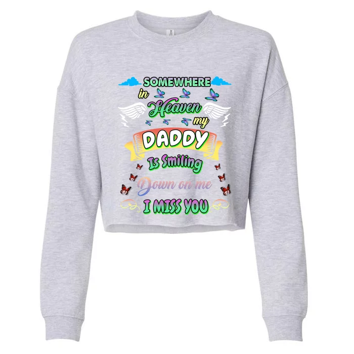 Someone In Heaven My Daddy Is Smiling Down On Me Miss My Dad Funny Gift Cropped Pullover Crew