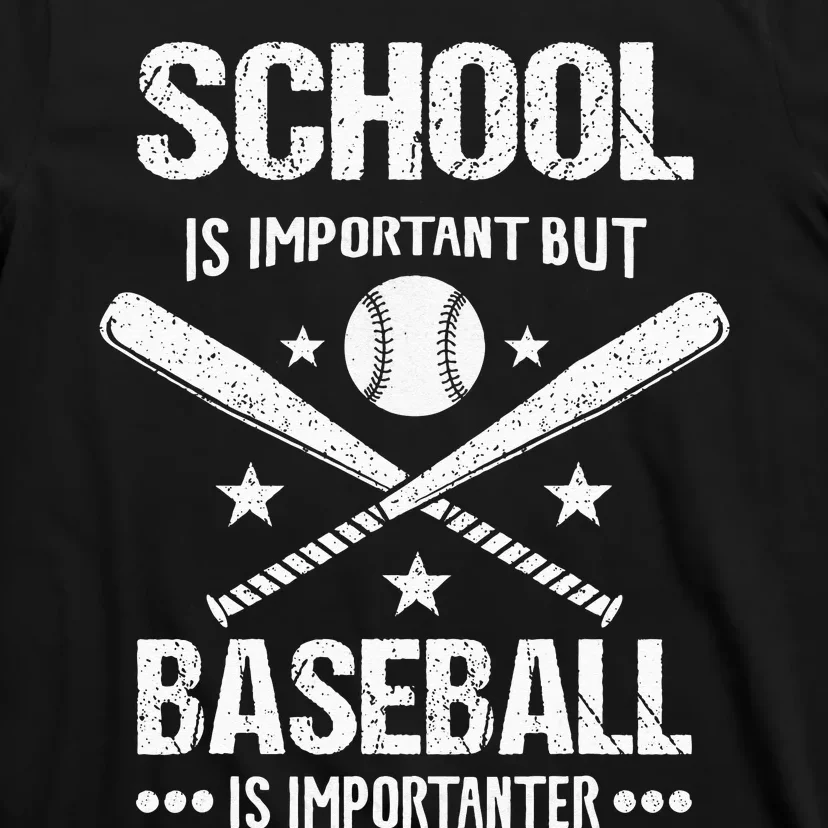 School Is Important But Baseball Is Importanter Baseballer T-Shirt