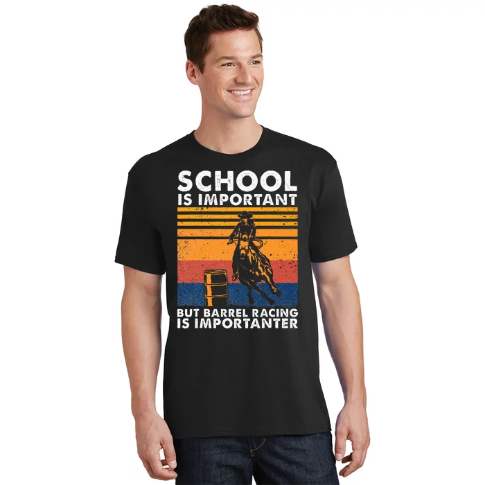 School Is Important But Barrel Racing Is Importanter Funny T-Shirt