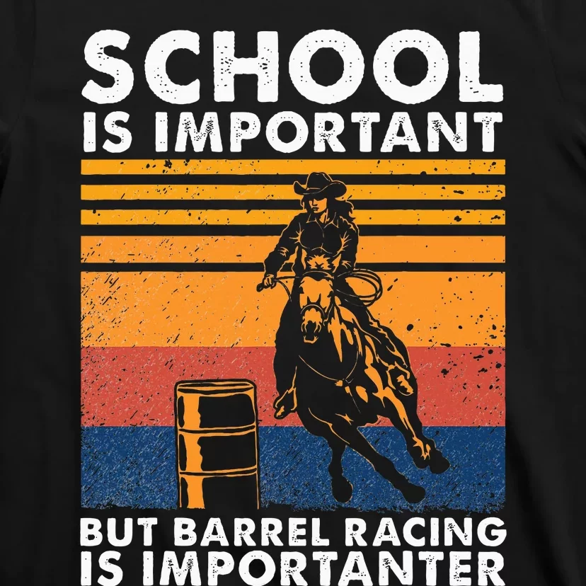 School Is Important But Barrel Racing Is Importanter Funny T-Shirt