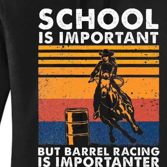 School Is Important But Barrel Racing Is Importanter Funny Women's Pullover Hoodie