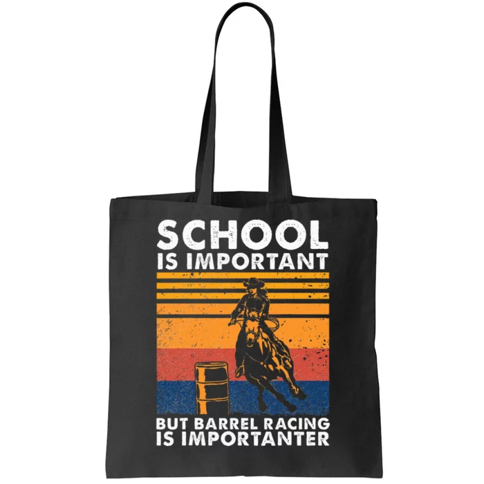 School Is Important But Barrel Racing Is Importanter Funny Tote Bag