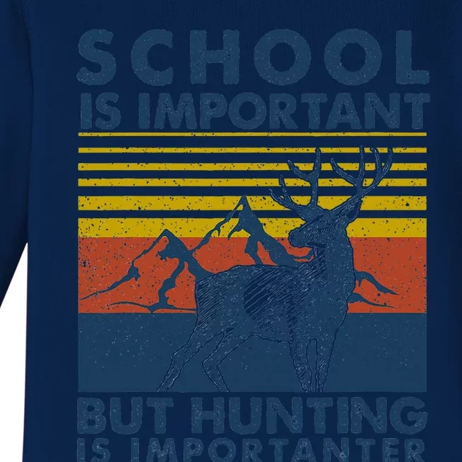 School Is Important But Hunting Is Importanter Deer Hunting Baby Long Sleeve Bodysuit