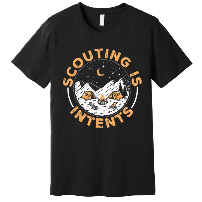 Scouting Is Intents Scout Funny Camping Premium T-Shirt