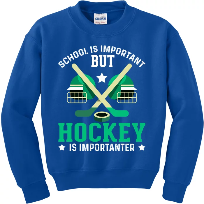 School Is Important But Hockey Is Importanter Hockey Players Great Gift Kids Sweatshirt