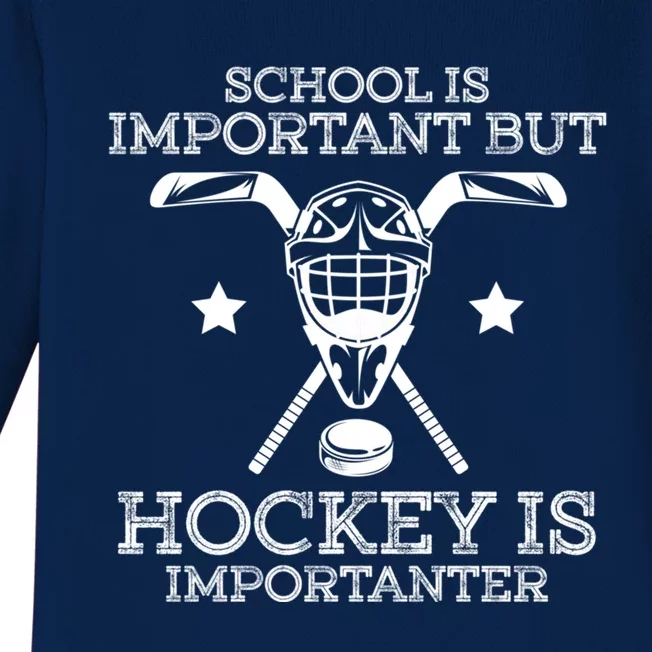 School Is Important But Hockey Is Importanter Hockey Gift Baby Long Sleeve Bodysuit