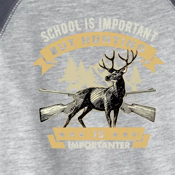 School Is Important But Hunting Is Importanter Deer Hunting Toddler Fine Jersey T-Shirt